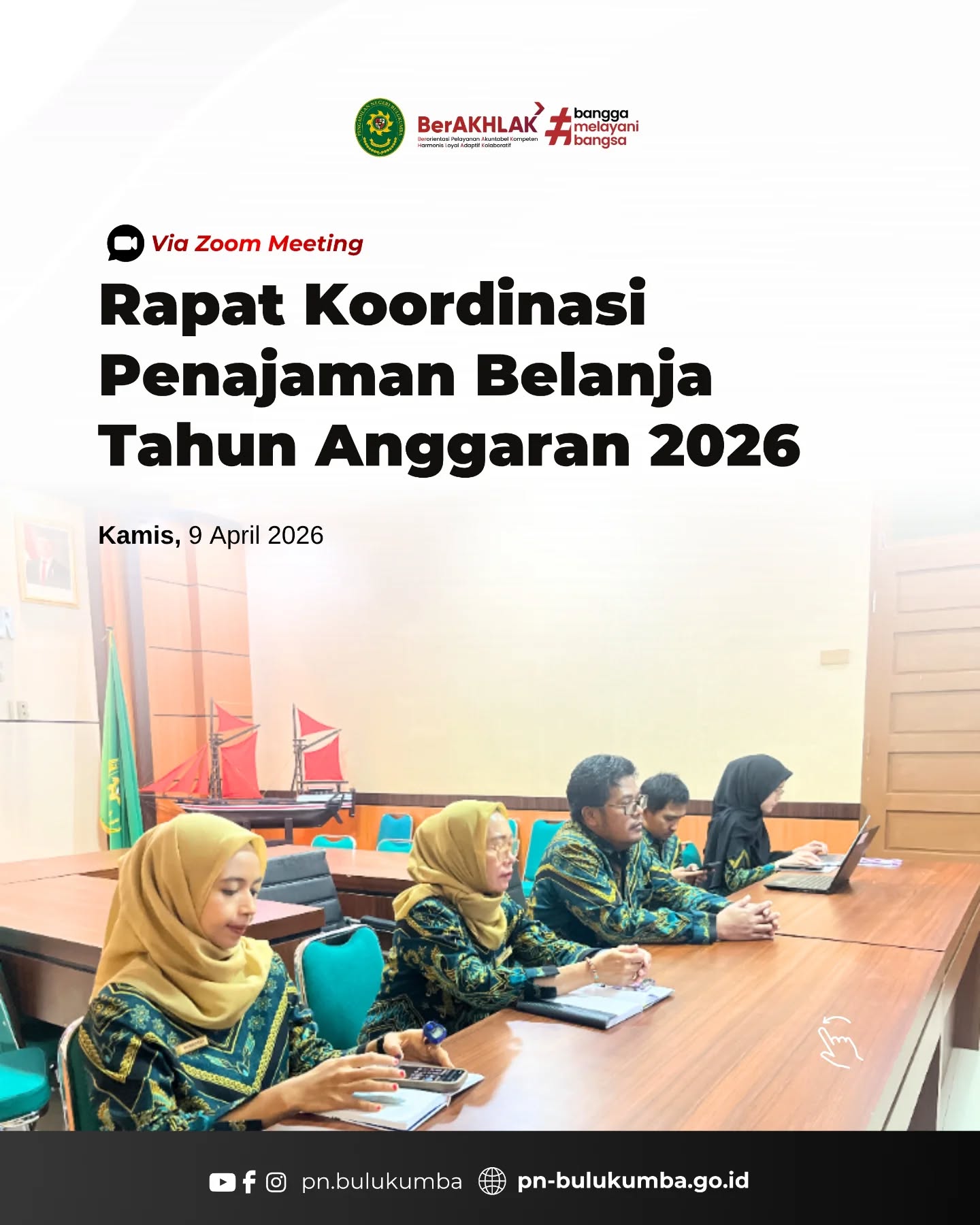 Rapat Koordinasi Penajaman Belanja TA 2026 dan Penyelesaian Revisi BA BUN TA 2026

Bulukumba, 9 April 2026
Pengadilan Negeri Bulukumba mengikuti kegiatan Rapat Koordinasi Penajaman Belanja Kementerian/Lembaga Tahun Anggaran 2026 dan Penyelesaian Revisi BA BUN TA 2026 yang diselenggarakan oleh Badan Urusan Administrasi Mahkamah Agung RI.

Kegiatan ini dilaksanakan secara daring melalui Zoom Meeting dan diikuti oleh jajaran Sekretariat Pengadilan Negeri Bulukumba sebagai bentuk komitmen dalam meningkatkan kualitas perencanaan dan pengelolaan anggaran yang efektif, efisien, serta akuntabel.

Rapat koordinasi ini bertujuan untuk membahas langkah-langkah strategis dalam penajaman belanja TA 2026, serta percepatan penyelesaian revisi BA BUN guna mendukung optimalisasi pelaksanaan anggaran di lingkungan peradilan.

Melalui kegiatan ini diharapkan tercipta keselarasan perencanaan anggaran yang transparan dan tepat sasaran, sehingga mampu mendukung peningkatan kinerja serta pelayanan kepada masyarakat pencari keadilan.

✨ Perencanaan yang baik adalah kunci tercapainya kinerja yang optimal.

====================
📲 Ikuti informasi dan kegiatan terbaru Pengadilan Negeri Bulukumba melalui kanal resmi kami:
📸 Instagram & TikTok: @pn.bulukumba
📘 Facebook & YouTube: Pengadilan Negeri Bulukumba
🌐 Website: https://pn-bulukumba.go.id

#PNBulukumba
#RapatKoordinasi
#PerencanaanAnggaran
#RevisiAnggaran
#Akuntabilitas
Transparansi
ZonaIntegritas
WBK
WBBM
BerAKHLAK
BanggaMelayaniBangsa
