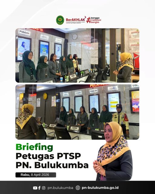 Briefing Petugas PTSP

Bulukumba, 8 April 2026
Pengadilan Negeri Bulukumba melaksanakan kegiatan briefing pagi bagi petugas Pelayanan Terpadu Satu Pintu (PTSP) yang dipimpin oleh Ibu Nurhikmah, S.H. selaku Supervisor (Panmud Pidana).

Dalam arahannya, disampaikan agar seluruh petugas pelayanan mulai dari security hingga meja PTSP dapat bekerja dengan baik sesuai Standar Operasional Prosedur (SOP). Selain itu, petugas juga diingatkan untuk melakukan survei kepada setiap pengguna layanan yang telah dilayani guna memperoleh feedback sebagai bahan evaluasi dan peningkatan kualitas pelayanan.

Kegiatan briefing ditutup dengan doa bersama sebagai bentuk harapan agar pelayanan yang diberikan pada hari ini dapat berjalan lancar dan memberikan manfaat bagi masyarakat.

✨ Pelayanan prima dimulai dari komitmen dan integritas.

====================
📲 Ikuti informasi dan kegiatan terbaru Pengadilan Negeri Bulukumba melalui kanal resmi kami:
📸 Instagram & TikTok: @pn.bulukumba
📘 Facebook & YouTube: Pengadilan Negeri Bulukumba
🌐 Website: https://pn-bulukumba.go.id

#PNBulukumba
#PTSP
#BriefingPagi
#PelayananPrima
#Integritas
ZonaIntegritas
WBK
WBBM
BerAKHLAK
BanggaMelayaniBangsa