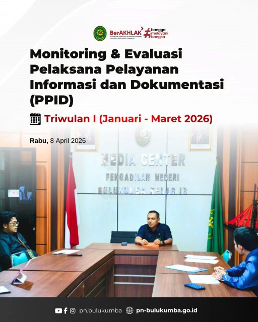 📍 Rapat Monitoring dan Evaluasi (Monev) PPID
Periode Triwulan I Tahun 2026

Pengadilan Negeri Bulukumba akan melaksanakan Rapat Monitoring dan Evaluasi (Monev) Pelaksana Pelayanan Informasi dan Dokumentasi (PPID) Periode Triwulan I Tahun 2026.

Kegiatan ini akan dilaksanakan pada:
Hari/Tanggal : Rabu, 08 April 2026
Waktu : 09.00 WITA s.d. selesai
Tempat : Ruang Media Center Pengadilan Negeri Bulukumba

Rapat ini bertujuan untuk melakukan evaluasi terhadap pelaksanaan layanan informasi dan dokumentasi guna meningkatkan kualitas pelayanan publik yang transparan dan akuntabel di Pengadilan Negeri Bulukumba.

====================
📲 Ikuti informasi dan kegiatan terbaru Pengadilan Negeri Bulukumba melalui kanal resmi kami:
📸 Instagram & TikTok: @pn.bulukumba
📘 Facebook & YouTube: Pengadilan Negeri Bulukumba
🌐 Website: https://pn-bulukumba.go.id

#PNBulukumba
#MonevPPID
#PelayananPublik
#TransparansiInformasi
#PengadilanNegeriBulukumba
BerAKHLAK
BanggaMelayaniBangsa