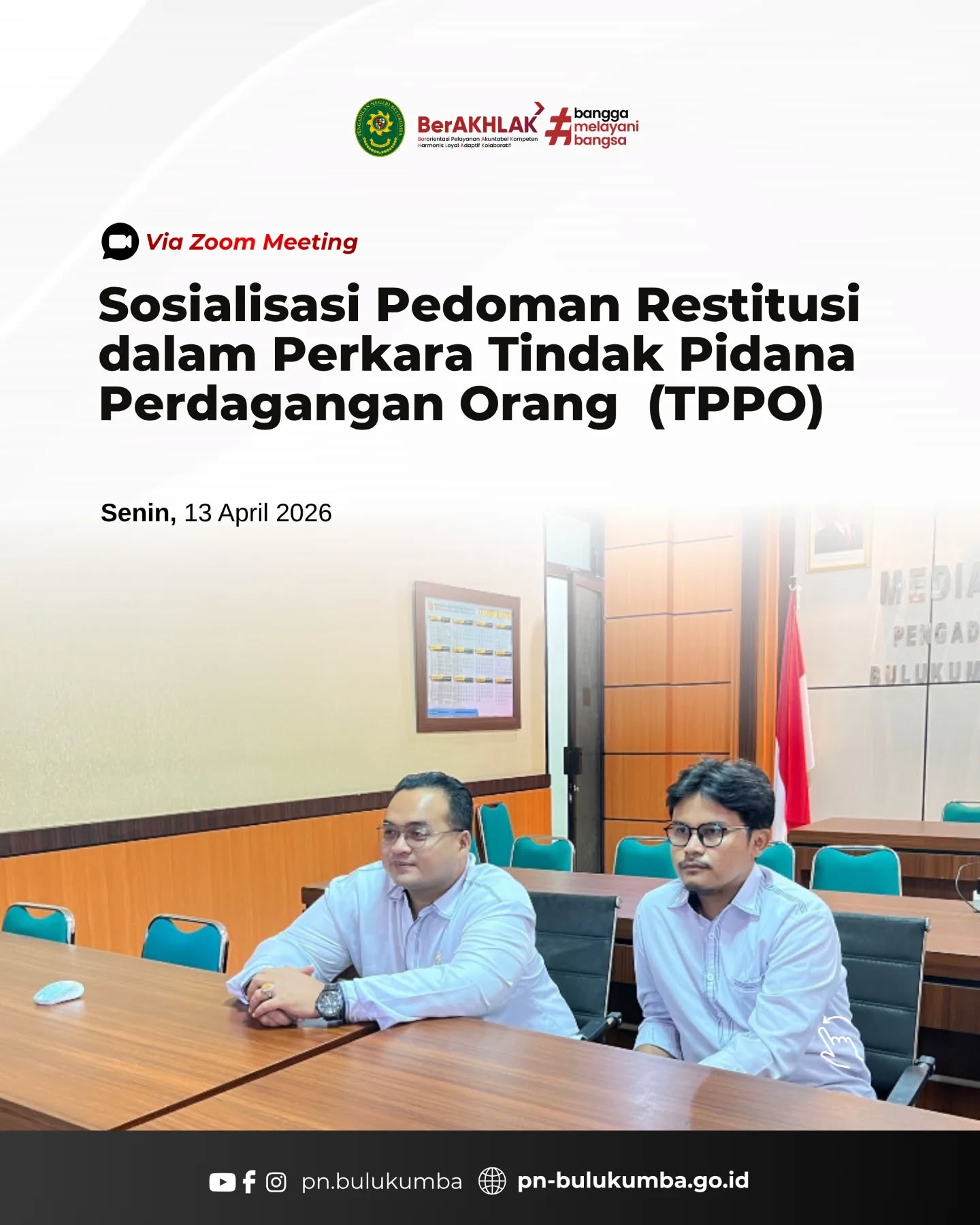 📍 Sosialisasi Pedoman Restitusi dalam Perkara TPPO

Pengadilan Negeri Bulukumba mengikuti kegiatan Sosialisasi Pedoman Restitusi dalam Perkara Tindak Pidana Perdagangan Orang (TPPO) yang diselenggarakan oleh Mahkamah Agung Republik Indonesia.

Kegiatan ini merupakan tindak lanjut dari Peraturan Mahkamah Agung Nomor 1 Tahun 2022 tentang tata cara penyelesaian permohonan dan pemberian restitusi serta kompensasi kepada korban tindak pidana, sebagai upaya memperkuat perlindungan dan pemulihan hak korban TPPO.

Kegiatan dilaksanakan pada:
Hari/Tanggal : Senin, 13 April 2026
Waktu : 13.20 WIB s.d. selesai
Metode : Luring dan Daring

Kegiatan ini diikuti oleh Wakil Ketua dan para Hakim Pengadilan Negeri Bulukumba sebagai bentuk komitmen dalam meningkatkan pemahaman serta implementasi pemberian restitusi bagi korban tindak pidana.

Melalui kegiatan ini diharapkan dapat meningkatkan kualitas penanganan perkara serta memberikan perlindungan hukum yang lebih optimal bagi korban TPPO.

====================
📲 Ikuti informasi dan kegiatan terbaru Pengadilan Negeri Bulukumba melalui kanal resmi kami:
📸 Instagram & TikTok: @pn.bulukumba
📘 Facebook & YouTube: Pengadilan Negeri Bulukumba
🌐 Website: https://pn-bulukumba.go.id

#PNBulukumba
#Sosialisasi
#TPPO
#MahkamahAgung
#PerlindunganKorban
PengadilanNegeriBulukumba
BerAKHLAK
BanggaMelayaniBangsa