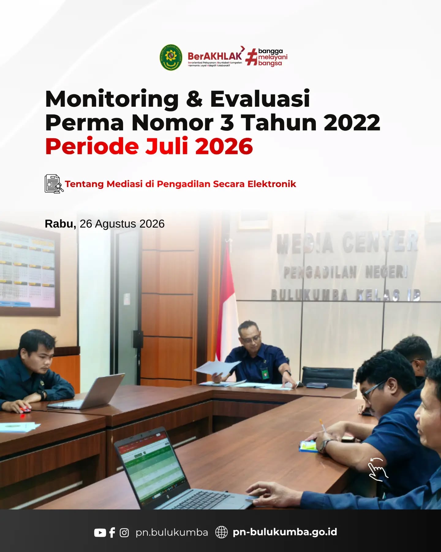 MONITORING & EVALUASI PERMA NOMOR 3 TAHUN 2022 PERIODE JULI 2026

​📍 Bulukumba, 26 Agustus 2026

​Pengadilan Negeri Bulukumba menyelenggarakan rapat Monitoring dan Evaluasi (Monev) terkait implementasi Peraturan Mahkamah Agung (PERMA) Nomor 3 Tahun 2022 untuk periode kinerja Juli 2026. Kegiatan evaluasi ini dilaksanakan pada hari Rabu, 26 Agustus 2026, bertempat di Ruang Media Center Pengadilan Negeri Bulukumba.

​Rapat koordinasi ini difokuskan pada peninjauan efektivitas pelaksanaan proses mediasi yang dilakukan secara elektronik di lingkungan Pengadilan Negeri Bulukumba. Melalui evaluasi berkala ini, pimpinan dan jajaran terkait berupaya mengidentifikasi tingkat keberhasilan mediasi virtual, mengatasi kendala teknis yang mungkin dihadapi oleh para pihak maupun mediator, serta memastikan bahwa proses perdamaian (win-win solution) dapat difasilitasi dengan maksimal meskipun dilakukan tanpa tatap muka secara fisik.

Pengadilan Negeri Bulukumba berkomitmen untuk terus meningkatkan kualitas pelayanan publik berbasis digital secara profesional, akuntabel, dan berintegritas demi mendukung kemajuan dan modernisasi sistem peradilan di Indonesia.

​📲 Ikuti media sosial resmi Pengadilan Negeri Bulukumba:
🌐 Website: pn-bulukumba.go.id
📘 Facebook: Pengadilan Negeri Bulukumba
📸 Instagram: @pn.bulukumba
▶️ YouTube: Pengadilan Negeri Bulukumba

​Pengadilan Negeri Bulukumba Kelas IB
Melayani dengan Integritas, Profesionalisme, dan Akuntabilitas.

​#PNBulukumba #MonevPERMA #MediasiElektronik #PERMA3Tahun2022 #MediasiOnline PeradilanModern MahkamahAgungRI BerAKHLAK BanggaMelayaniBangsa ZonaIntegritas PelayananPublik