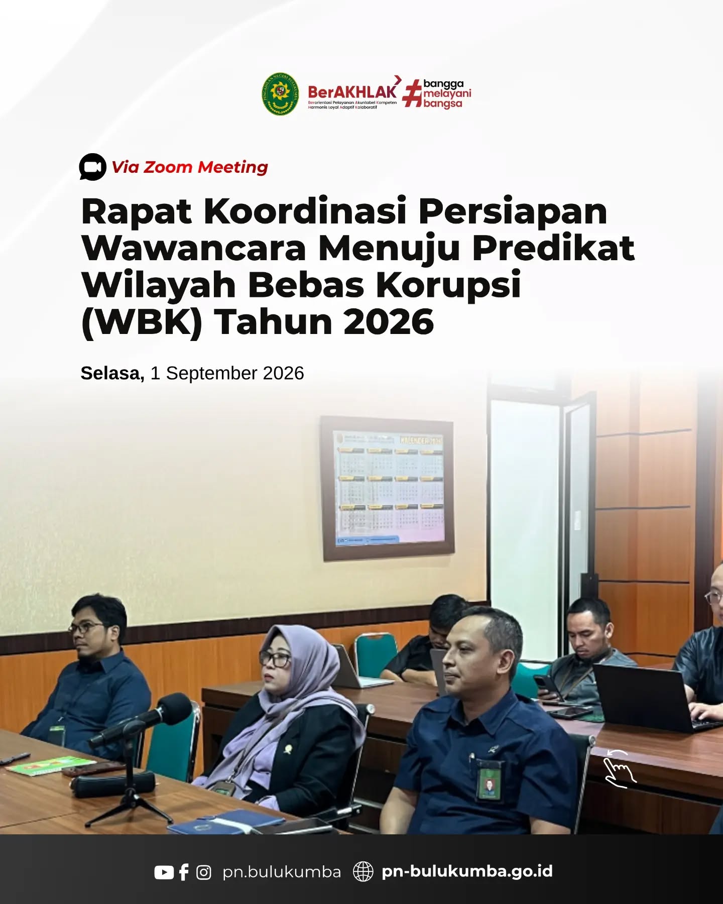RAPAT KOORDINASI PERSIAPAN WAWANCARA MENUJU PREDIKAT WILAYAH BEBAS DARI KORUPSI (WBK) TAHUN 2026

​📍 Bulukumba, 1 September 2026

​Pengadilan Negeri Bulukumba menghadiri secara virtual Rapat Koordinasi Persiapan Wawancara Satuan Kerja Menuju Berpredikat Wilayah Bebas dari Korupsi (WBK) Tahun 2026 pada hari Selasa, 1 September 2026. Kegiatan pembekalan strategis yang diselenggarakan oleh Direktorat Jenderal Badan Peradilan Umum (Ditjen Badilum) Mahkamah Agung RI ini dilaksanakan secara daring melalui aplikasi Zoom Meeting mulai pukul 08.15 WIB.

​Sesuai dengan komitmen bersama, kegiatan ini diikuti secara utuh dan saksama oleh Ketua, Wakil Ketua, Panitera, Sekretaris, beserta seluruh Koordinator Area Pembangunan Zona Integritas Pengadilan Negeri Bulukumba. Kehadiran seluruh pimpinan dan elemen strategis ini merupakan tindak lanjut atas Pengumuman Hasil Analisis Dokumen Evaluasi Zona Integritas Menuju WBK Secara Mandiri. Hal ini sekaligus menjadi wujud nyata keseriusan, sinergitas, dan kolaborasi Pengadilan Negeri Bulukumba dalam mempersiapkan tahapan wawancara (Desk Evaluasi) agar dapat meraih hasil yang maksimal.

​Pengadilan Negeri Bulukumba berkomitmen penuh untuk mewujudkan zona peradilan yang bersih dan bebas dari korupsi dengan menjalankan fungsi pelayanan hukum secara profesional, akuntabel, dan berintegritas tinggi. Mohon doa dan dukungan dari seluruh lapisan masyarakat agar Pengadilan Negeri Bulukumba sukses meraih predikat WBK Tahun 2026.

​​📲 Ikuti media sosial resmi Pengadilan Negeri Bulukumba:
🌐 Website: pn-bulukumba.go.id
📘 Facebook: Pengadilan Negeri Bulukumba
📸 Instagram: @pn.bulukumba
▶️ YouTube: Pengadilan Negeri Bulukumba

​Pengadilan Negeri Bulukumba Kelas IB
Melayani dengan Integritas, Profesionalisme, dan Akuntabilitas.

​#PNBulukumba #DitjenBadilum #MahkamahAgungRI #RakorWBK #ZonaIntegritas WBK2026 WilayahBebasDariKorupsi DeskEvaluasi Integritas BerAKHLAK BanggaMelayaniBangsa PeradilanModern